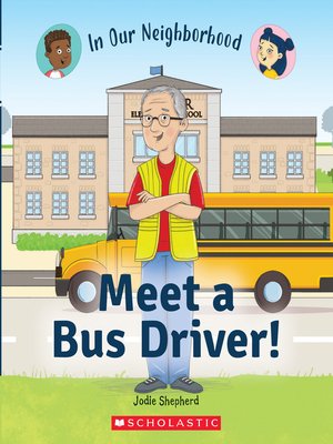 cover image of Meet a Bus Driver! (In Our Neighborhood)
